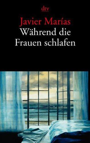 Während die Frauen schlafen: Erzählungen