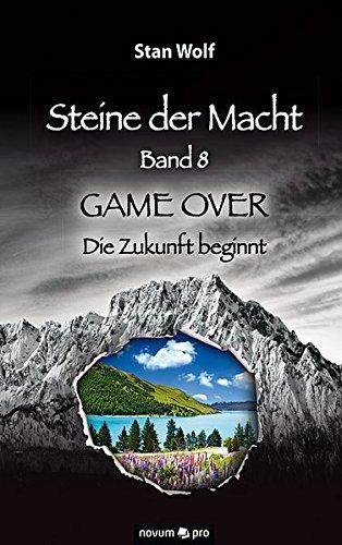 Steine der Macht - Band 8: GAME OVER - Die Zukunft beginnt