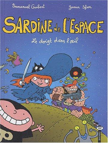 Sardine de l'espace. Vol. 1. Le doigt dans l'oeil