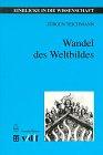 Wandel des Weltbildes. Astronomie, Physik und Meßtechnik in der Kulturgeschichte