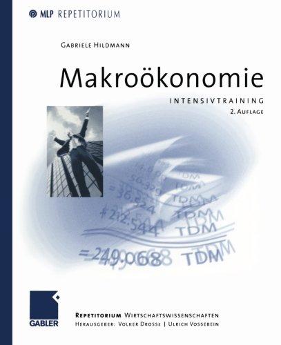 Makroökonomie: Intensivtraining (MLP Repetitorium: Repetitorium Wirtschaftswissenschaften)