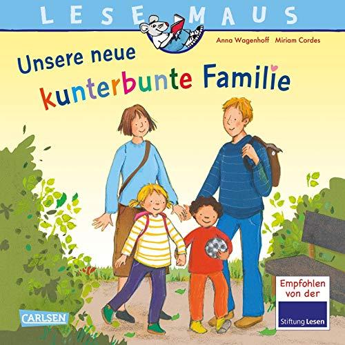 LESEMAUS 170: Unsere neue kunterbunte Familie: Eine Bilderbuch-Geschichte über das Leben in einer Patchwork-Familie (170)