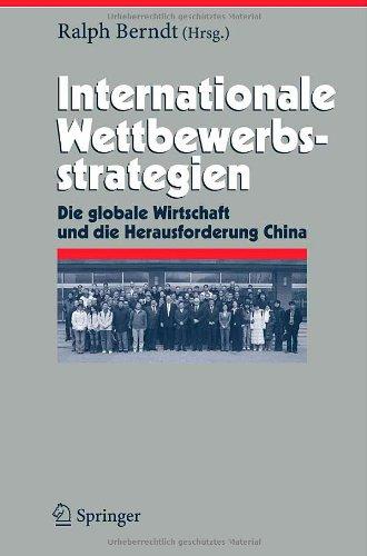 Internationale Wettbewerbsstrategien: Die globale Wirtschaft und die Herausforderung China (Herausforderungen an das Management)