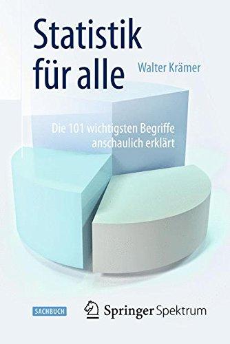 Statistik für alle: Die 101 wichtigsten Begriffe anschaulich erklärt