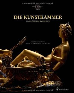 Die Kunstkammer - Die Schätze der Habsburger