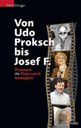 Von Udo Proksch bis Josef F: Prozesse, die Österreich bewegten