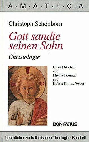 Gott sandte seinen Sohn: Christologie (Amateca - Lehrbücher zur katholischen Theologie)