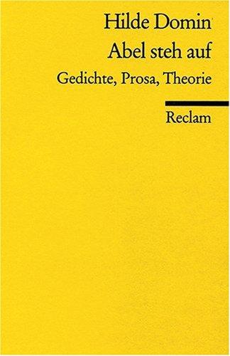 Abel steh auf: Gedichte, Prosa, Theorie