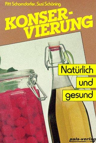 Konservierung. Natürlich und gesund