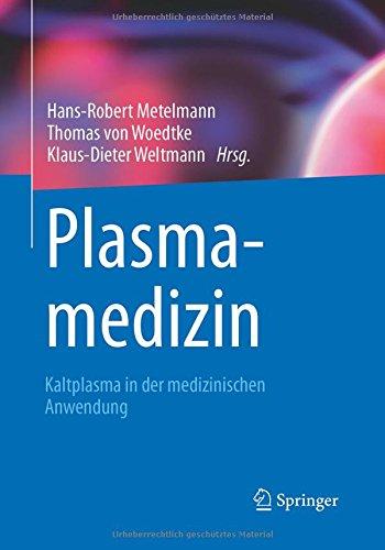 Plasmamedizin: Kaltplasma in der medizinischen Anwendung