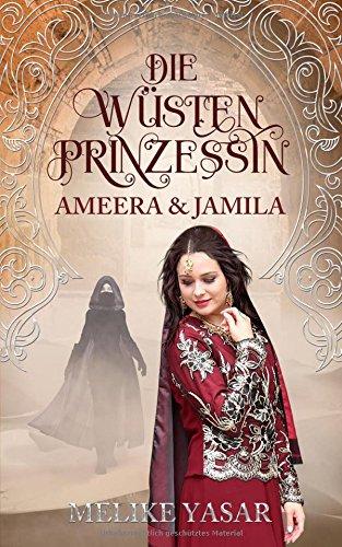 Die Wüstenprinzessin: Ameera & Jamila (Die Wüstenprinzessin - Auf der Flucht)