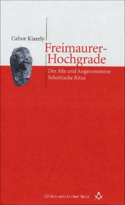 Freimaurer-Hochgrade. Der Alte und Angenommene Schottische Ritus