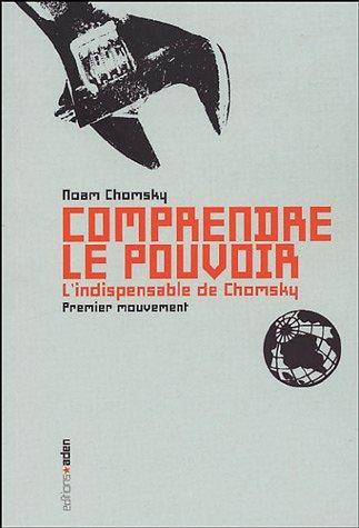 Comprendre le pouvoir : l'indispensable de Chomsky. Premier mouvement