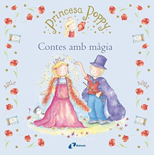 Princesa Poppy. Contes amb màgia (Catalá - A Partir De 3 Anys - Contes - Altres Contes)