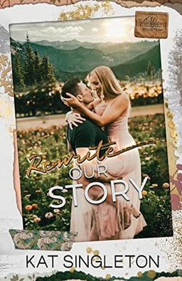 Rewrite Our Story: A Small Town Best Friend's Brother Second Chance Romance (Sutten Mountain)