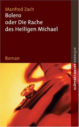 Bolero oder die Rache des Heiligen Michael. barrique