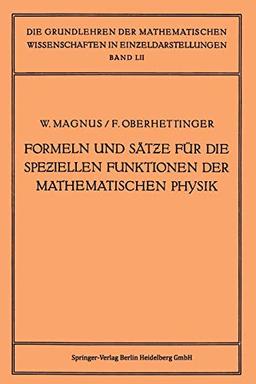 Formeln und Sätze für die Speziellen Funktionen der Mathematischen Physik (Grundlehren der mathematischen Wissenschaften, 52, Band 52)