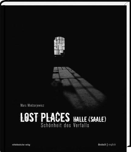 Lost Places Halle (Saale): Schönheit des Verfalls