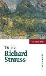 The Life of Richard Strauss: Musical Lives