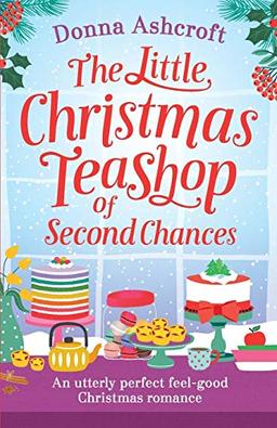 The Little Christmas Teashop of Second Chances: The perfect feel good Christmas romance (Castle Cove Series, Band 2)