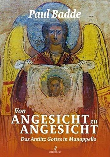 Von Angesicht zu Angesicht: Das Antlitz Gottes iin Manoppello