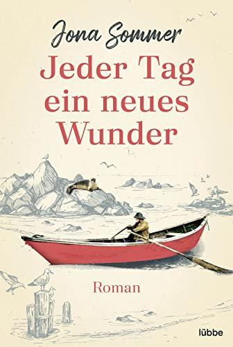 Jeder Tag ein neues Wunder: Roman