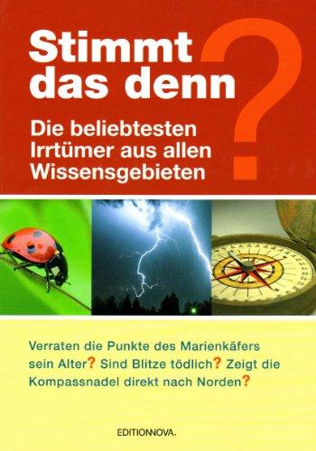 Stimmt das denn?: Die beliebtesten Irrtümer aus allen Wissensgebieten