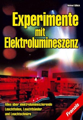 Experimente mit Elektrolumineszenz. Alles über elektrolumineszierende Leuchtfolien, Leuchtbänder und Leuchtschnüre