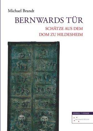 Bernwards Tür: Schätze aus dem Dom zu Hildesheim