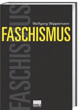 Faschismus: Eine Weltgeschichte vom 19. Jahrhundert bis heute