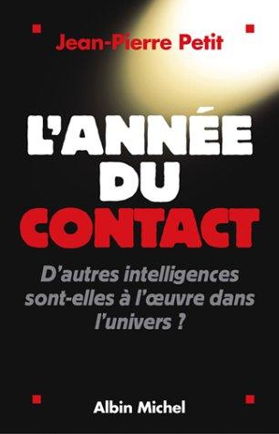 L'année du contact : d'autres intelligences sont-elles à l'oeuvre dans l'Univers ?