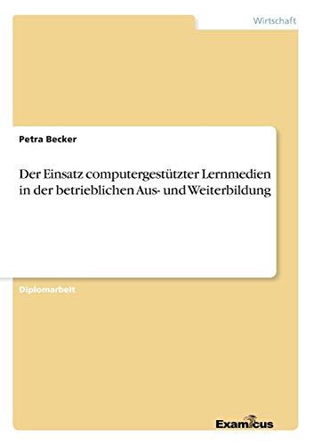 Der Einsatz computergestützter Lernmedien in der betrieblichen Aus- und Weiterbildung: Diplomarbeit