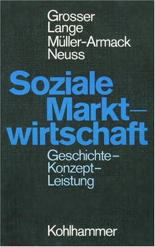 Soziale Marktwirtschaft. Geschichte - Konzept - Leistung