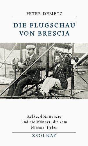 Die Flugschau von Brescia: Kafka, d'Annunzio und die Männer, die vom Himmel fielen