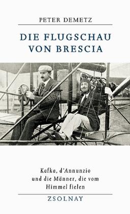 Die Flugschau von Brescia: Kafka, d'Annunzio und die Männer, die vom Himmel fielen