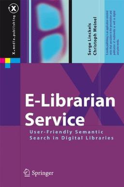 E-Librarian Service: User-Friendly Semantic Search in Digital Libraries (X.media.publishing)