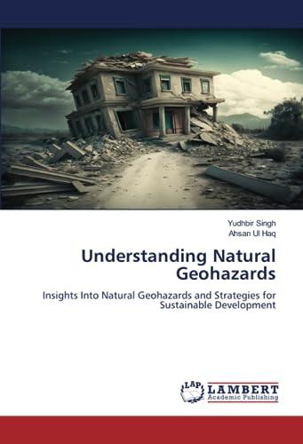 Understanding Natural Geohazards: Insights Into Natural Geohazards and Strategies for Sustainable Development