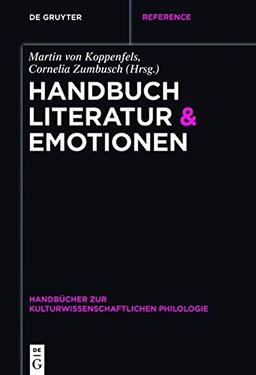 Handbuch Literatur & Emotionen (Handbücher zur kulturwissenschaftlichen Philologie, Band 4)