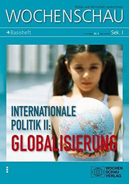 Internationale Politik II: Globalisierung: Wochenschau Sek. I Nr. 3 2012