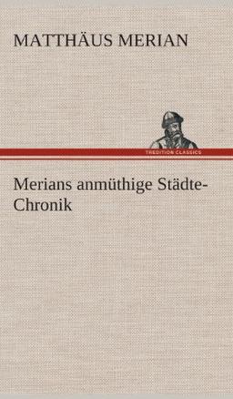 Merians anmüthige Städte-Chronik