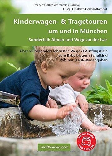 Kinderwagen- & Tragetouren um und in München: Über 50 besonders lohnende Wege & Ausflugsziele vom Baby bis zum Schulkind