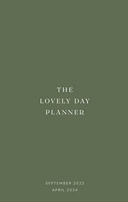 The Lovely Day Planner: 20 months planner // To Do Lists // Meal Plan // Workout Plan // Shopping List // SEPTEMBER 2022 to APRIL 2024 // green hardcover (The Lovely Day Planner 2022-2024)