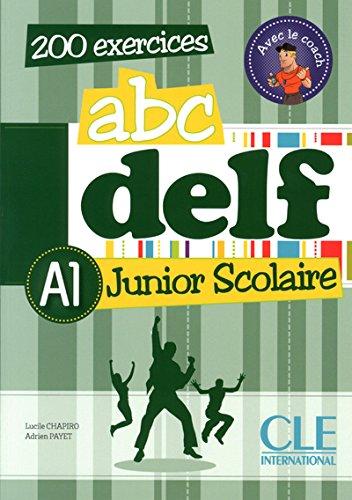 Abc DELF, A1 junior scolaire : 200 exercices