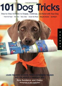 101 Dog Tricks: Step-by-step Activities to Engage, Challenge, and Bond with Your Dog