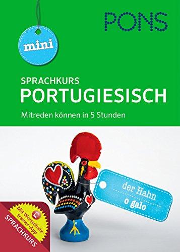 PONS Mini-Sprachkurs Portugiesisch: Mitreden können in 5 Stunden! Mit Audio-Training und Wortschatztrainer-App.