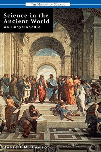 Science in the Ancient World: An Encyclopedia (History of Science)