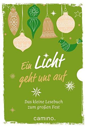 Ein Licht geht uns auf: Ein kleines Lesebuch zum großen Fest