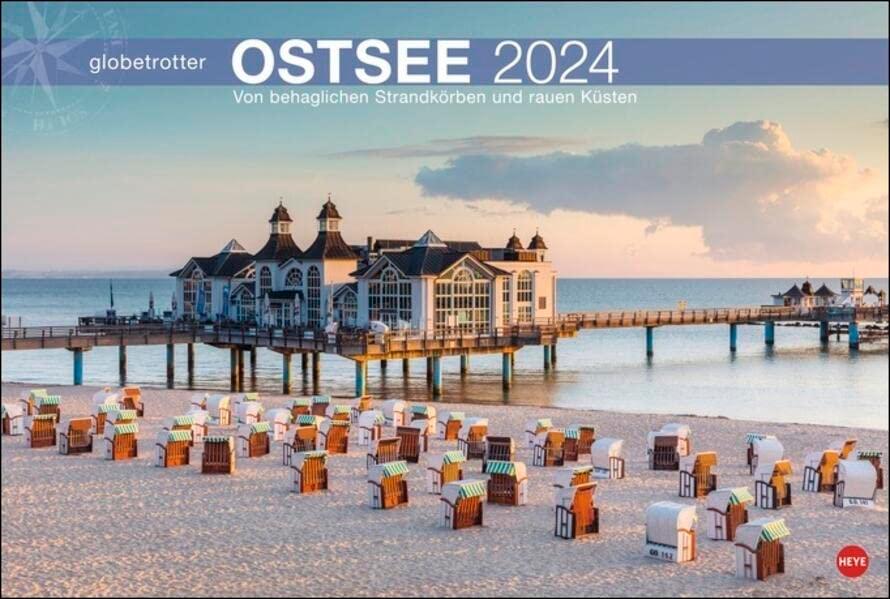 Ostsee Globetrotter Kalender 2024: Von behaglichen Strandkörben und rauen Küsten (Heye Globetrotter Reisekalender)