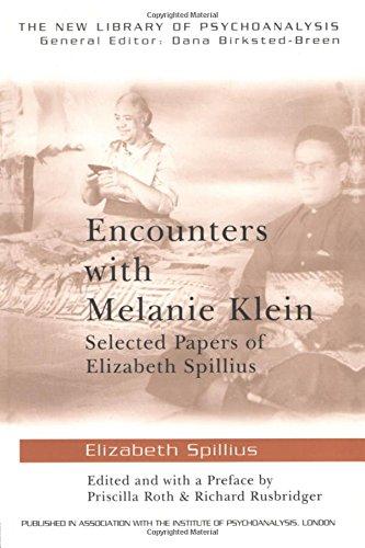 Encounters with Melanie Klein: Selected Papers of Elizabeth Spillius (New Library of Psychoanalysis)