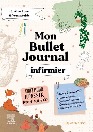 Mon Bullet Journal Infirmier ! Tout pour réussir mon année !: Fiches de révision, schémas d'anatomie, planning de révision...